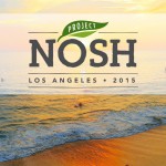 Complete Video Coverage of Project NOSH L.A. is Now Available