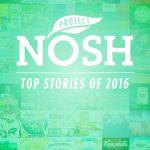 The 10 most-read Project NOSH stories of 2016