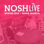 Free Livestream: NOSH Live Winter 2019 Main Stage Presentations, Attendee Interviews