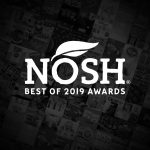 NOSH’s Best of 2019 Awards Announced