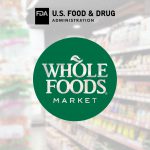 FDA Sends Warning Letter to Whole Foods for “Repeated Recalls”