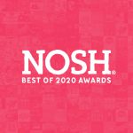 NOSH Best Of 2020 Award Finalists and Nominees