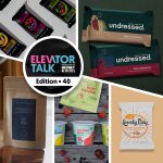 Elevator Talk Ep. 40: Undressed Snacks, Sorate, The After Bar, Yishi, Lovely Day Bars