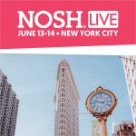 NOSH Live: In 30 Days the Food Industry Meets in NYC