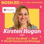 NOSH Live Winter 2022: How Online Brands Jump to Brick-and-Mortar Stores with Kirsten Hogan