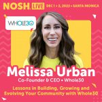 NOSH Live Winter 2022: Lessons in Building, Growing and Evolving Your Community with Whole30
