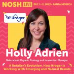 NOSH Live Winter 2022: How Kroger is Working With Emerging and Natural Brands