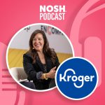 The NOSH Podcast: How To Get On Kroger Shelves, And Stay There.