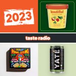 Taste Radio: The Cyclical Certainties Of 2023. We Have Guarded Advice.