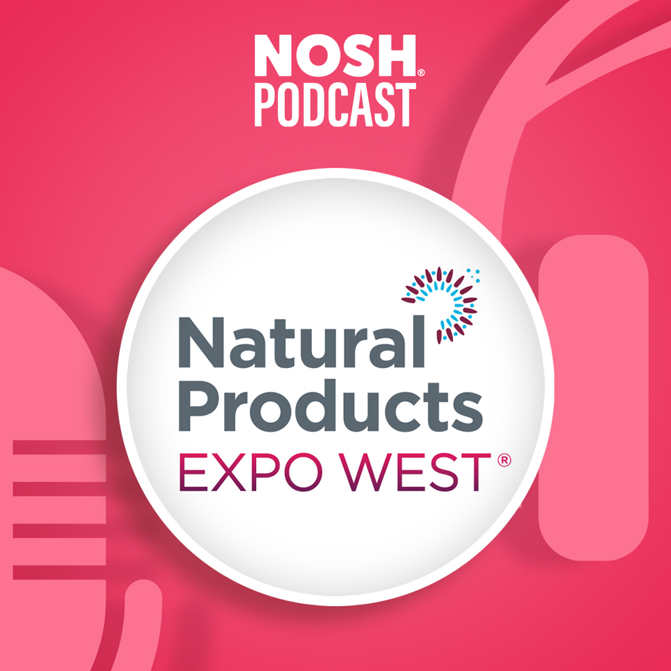 NOSH Podcast: Observations From This Year’s Expo West