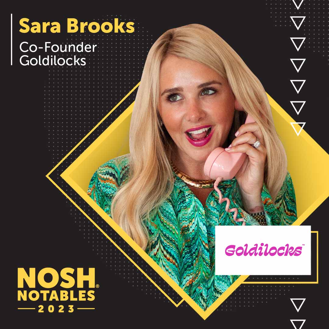 Sara Brooks, Co-Founder, Goldilocks | Nosh.com