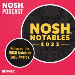 NOSH Podcast: Notes On The NOSH Notables 2023 Awards
