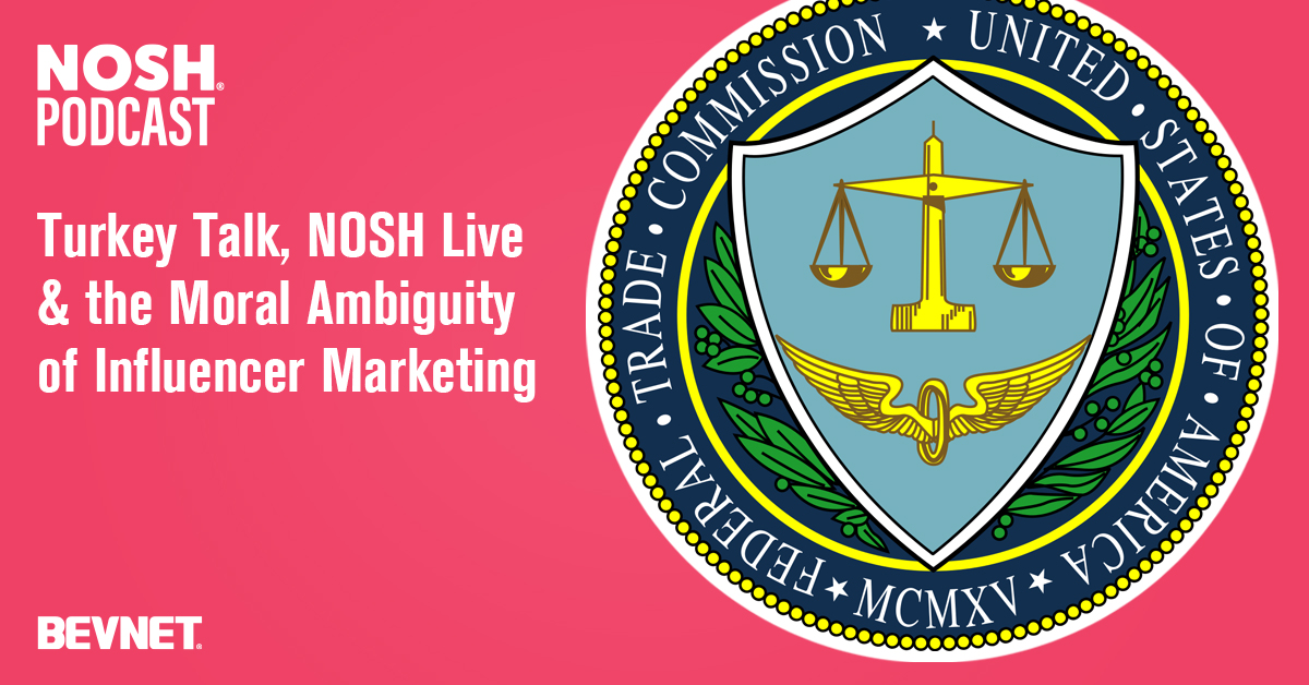 NOSH Podcast: Turkey Talk, NOSH Live And The Moral Ambiguity Of Influencer Marketing