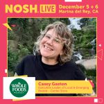 Demystifying Growth At Whole Foods: Casey Gaston to Speak at Nosh Live Winter 2024