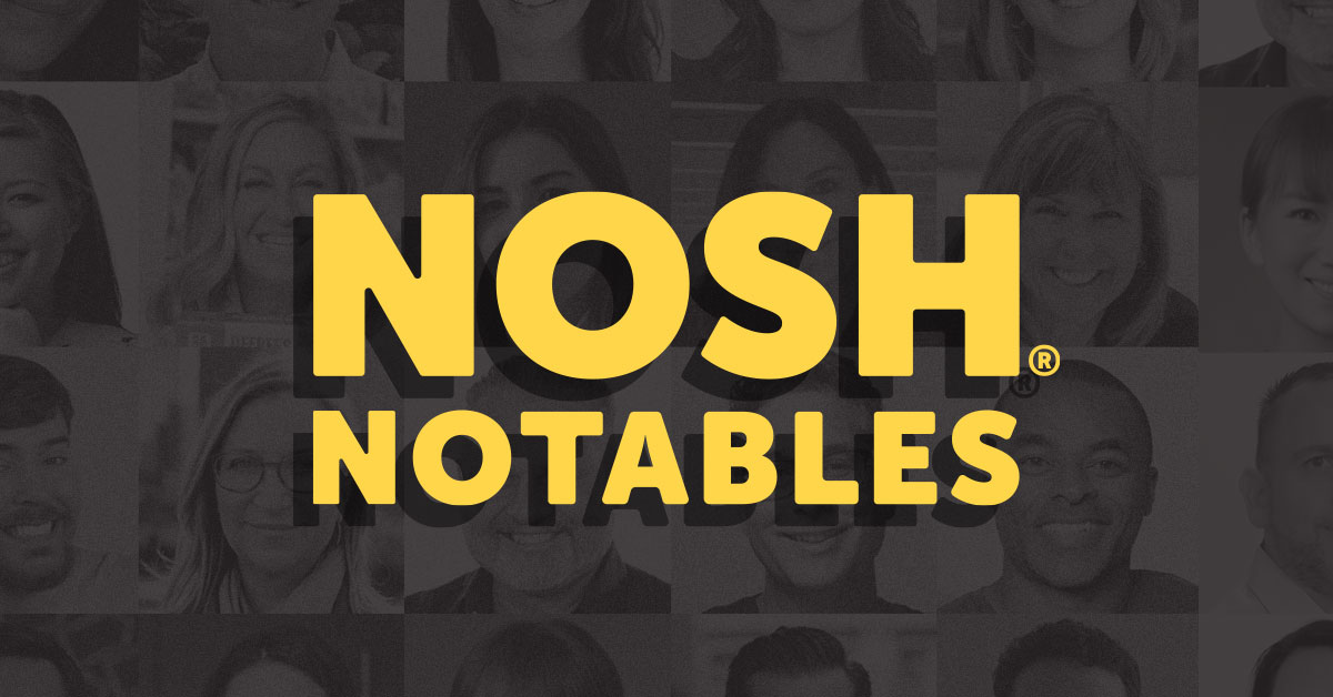 Nosh Notables