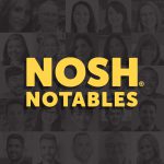 Help Us Decide the 2025 Nosh Notables – Send Us Your Picks