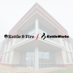 Kettle & Fire Unlocks ‘One Of The Most Important Steps’ With New Facility