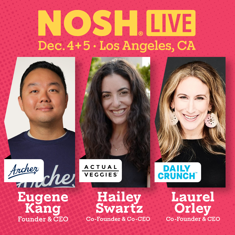 Building a Breakthrough Brand: Actual Veggies, Daily Crunch, Archer Founders to Speak at Nosh Live 2025