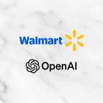 Why Is Walmart Partnering With OpenAI?