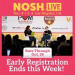 Nosh Live 2025: Early Registration Pricing Ends This Friday 10/24