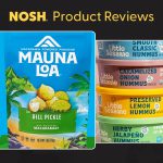 Reviews: Mauna Loa Dill Pickle Macadamias and Little Sesame Hummus